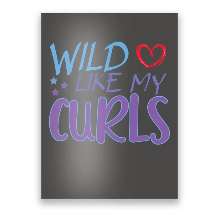 Wild Like My Curls Funny Curly Haired Girl Poster