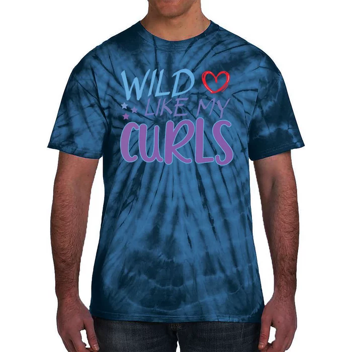 Wild Like My Curls Funny Curly Haired Girl Tie-Dye T-Shirt