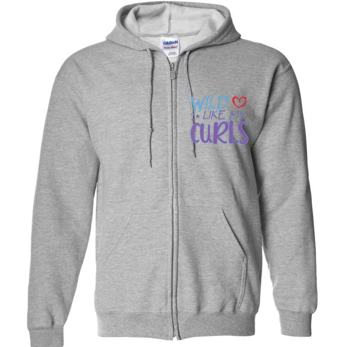 Wild Like My Curls Funny Curly Haired Girl Full Zip Hoodie