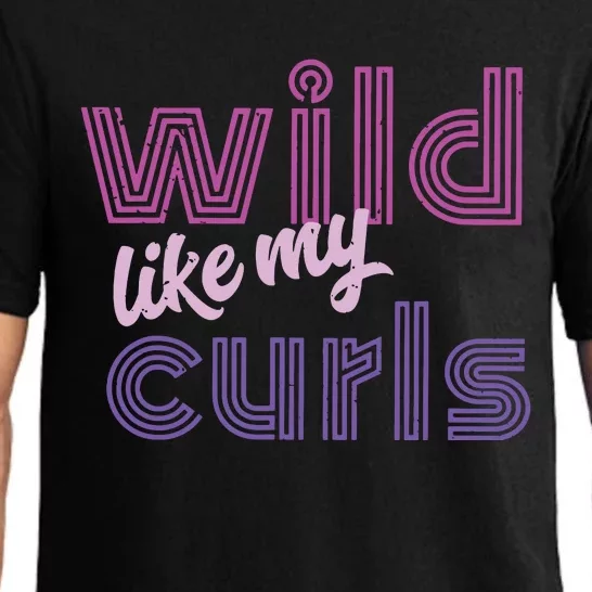 Wild Like My Curls Funny Cute Curly Haired People Quote Pajama Set