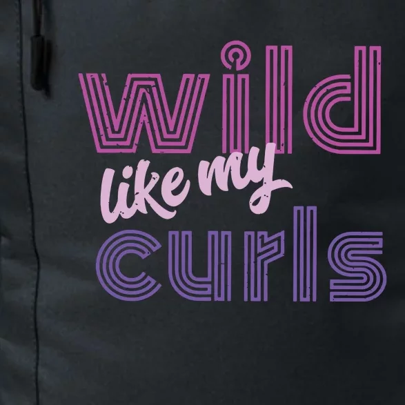 Wild Like My Curls Funny Cute Curly Haired People Quote Daily Commute Backpack