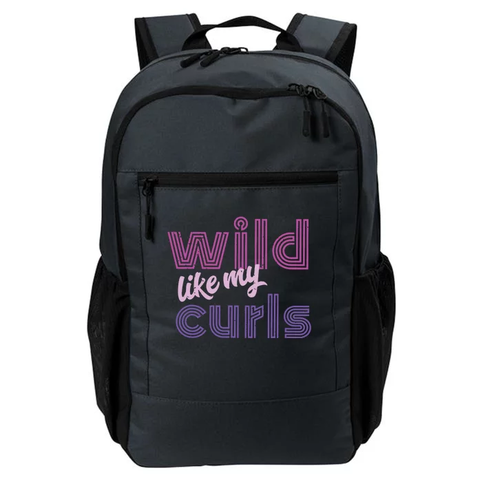 Wild Like My Curls Funny Cute Curly Haired People Quote Daily Commute Backpack