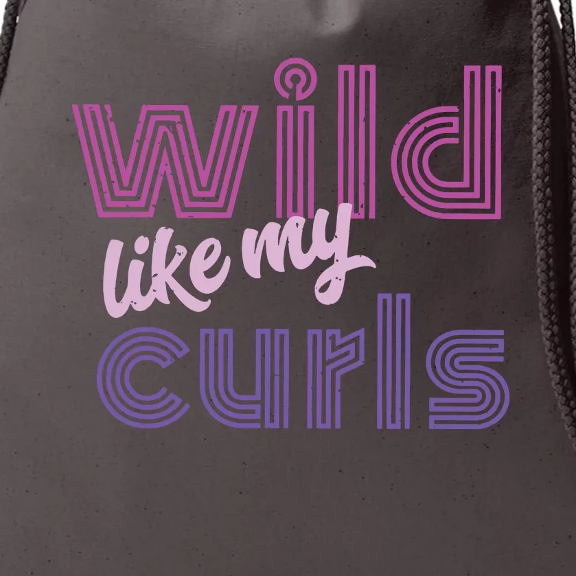 Wild Like My Curls Funny Cute Curly Haired People Quote Drawstring Bag