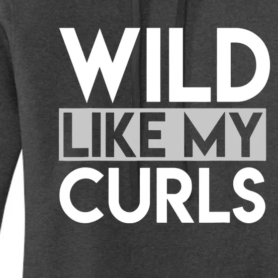 Wild Like My Curls Funny Saying Curly Haired Women's Pullover Hoodie