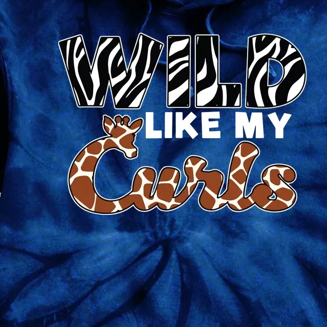 Wild Like My Curls Safari African Giraffe Zebra Tie Dye Hoodie