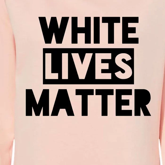 White Lives Matter Civil Rights Equality Womens California Wash Sweatshirt