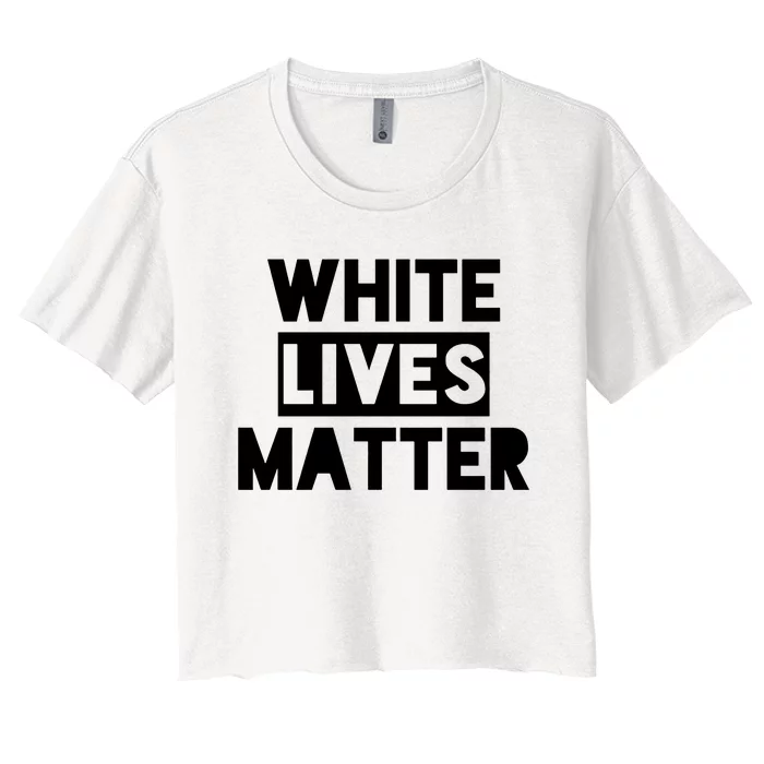 White Lives Matter Civil Rights Equality Women's Crop Top Tee