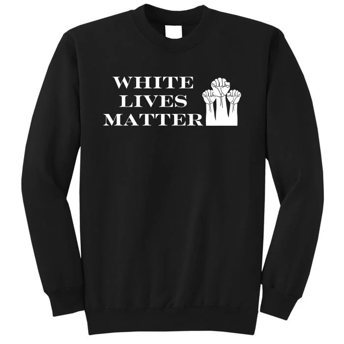 White Lives Matter Sweatshirt