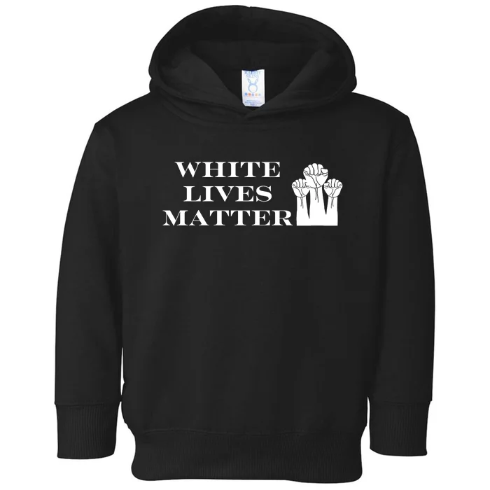 White Lives Matter Toddler Hoodie