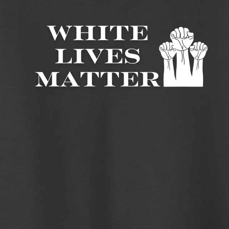 White Lives Matter Toddler T-Shirt