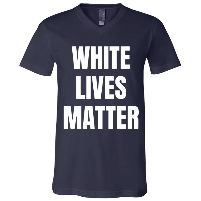 White Lives Matter V-Neck T-Shirt