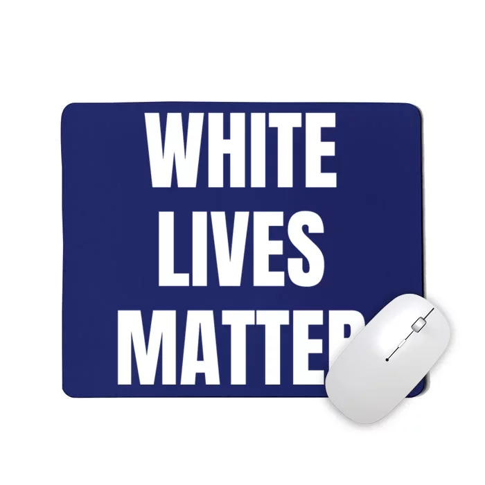 White Lives Matter Mousepad