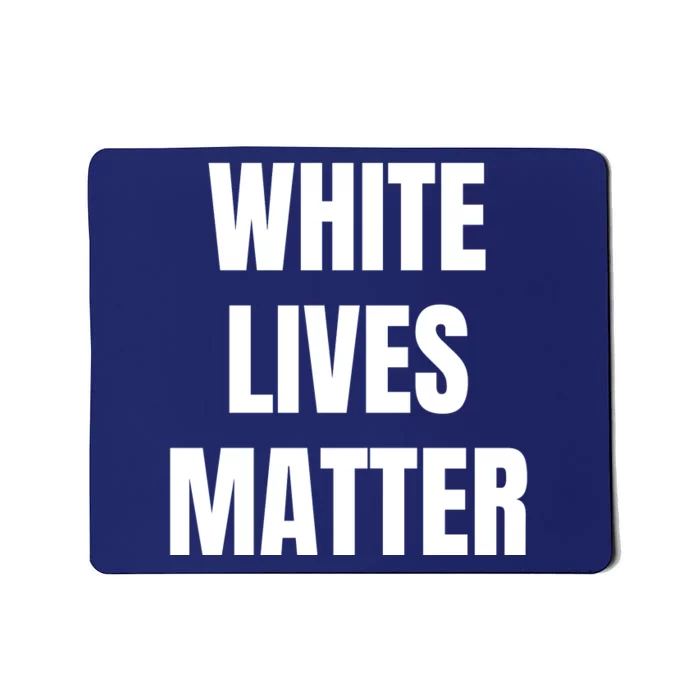 White Lives Matter Mousepad