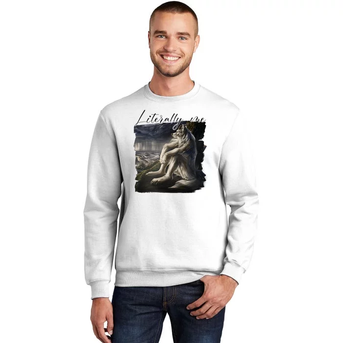 Wolf Literally Me Funny Meme Sweatshirt