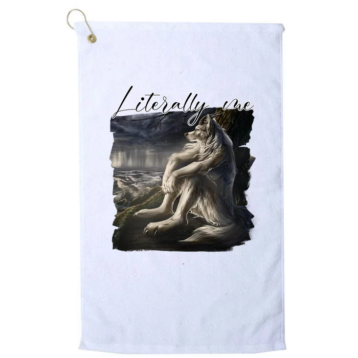 Wolf Literally Me Funny Meme Platinum Collection Golf Towel