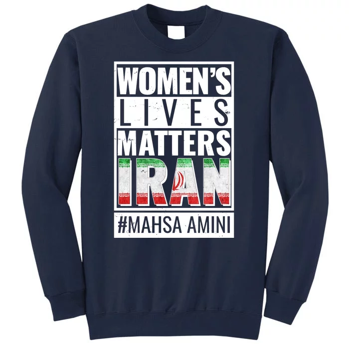 Women's Lives Matter IRAN #Mahsa Amini Tall Sweatshirt