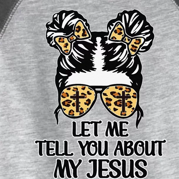 Women Let Me Tell You About My Jesus Christian Toddler Fine Jersey T-Shirt