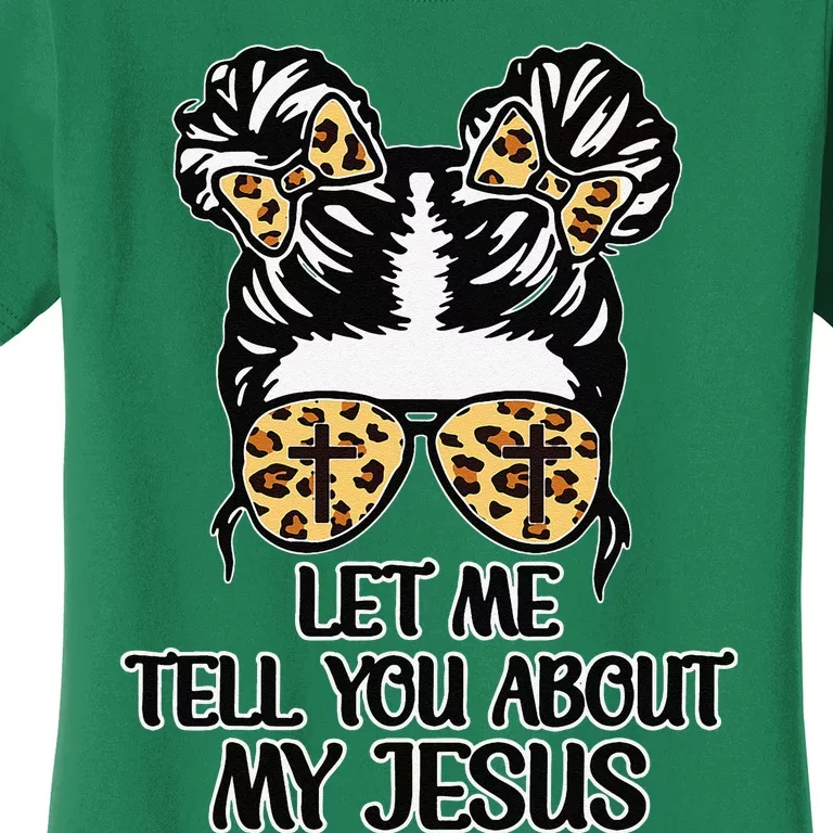 Women Let Me Tell You About My Jesus Christian Women's T-Shirt