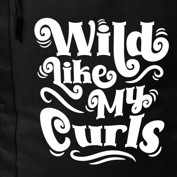 Wild Like My Curls For Curlyhaired And Adults Funny Gift Daily Commute Backpack