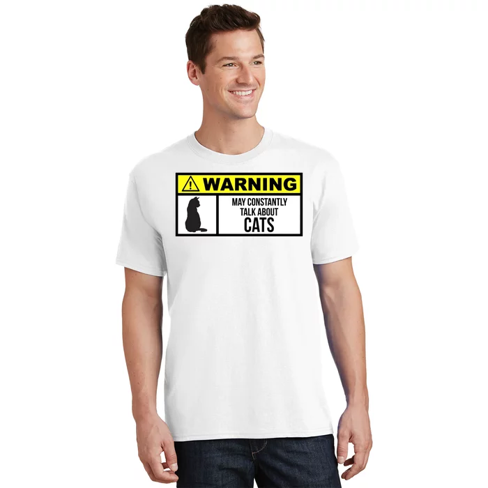 Warning Label May Constantly Talk About Cats T-Shirt