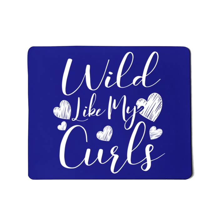 Wild Like My Curls Funny Curly Haired Gift Mousepad