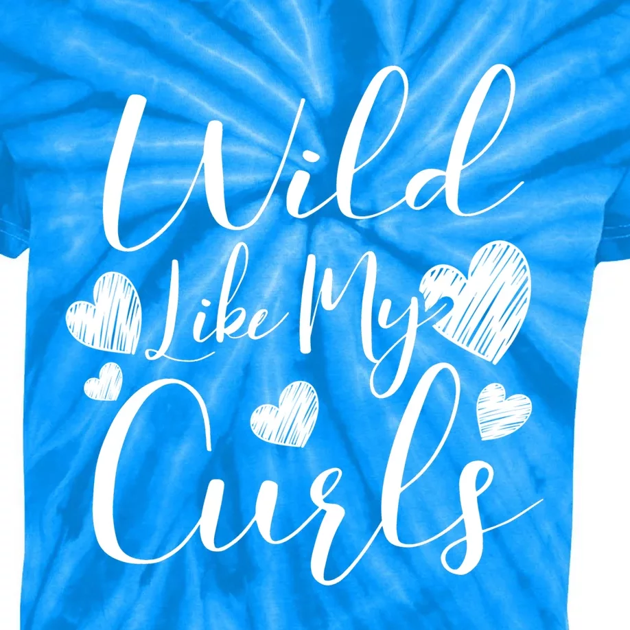 Wild Like My Curls Funny Curly Haired Gift Kids Tie-Dye T-Shirt