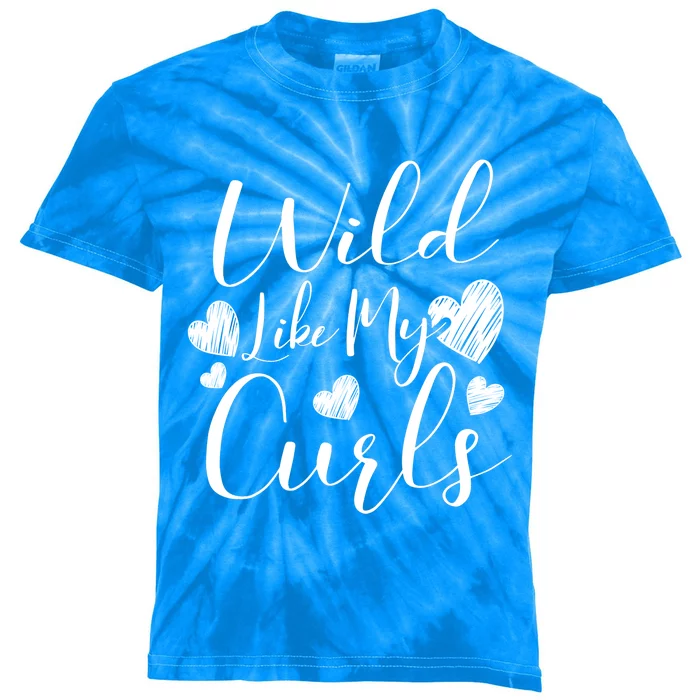 Wild Like My Curls Funny Curly Haired Gift Kids Tie-Dye T-Shirt