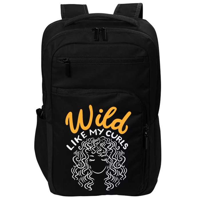 Wild Like My Curls Wild Hair I DonT Care Curly Hairstyle Cute Gift Impact Tech Backpack