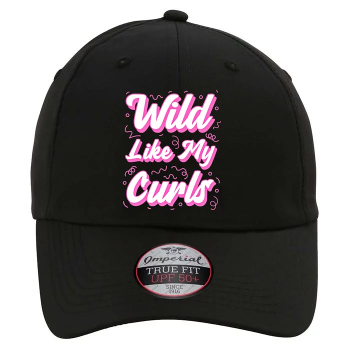 Wild Like My Curls And Funny Curly Hair Gift The Original Performance Cap