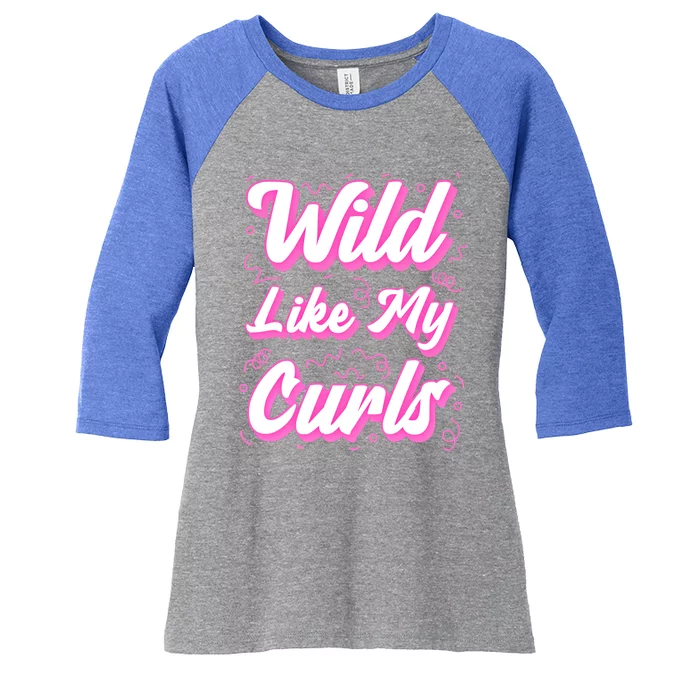 Wild Like My Curls And Funny Curly Hair Gift Women's Tri-Blend 3/4-Sleeve Raglan Shirt