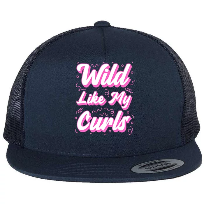 Wild Like My Curls And Funny Curly Hair Gift Flat Bill Trucker Hat