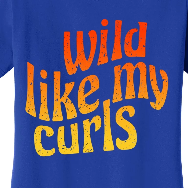 Wild Like My Curls / Cute Curly Hair Quote / 1960s Orange Gift Women's T-Shirt