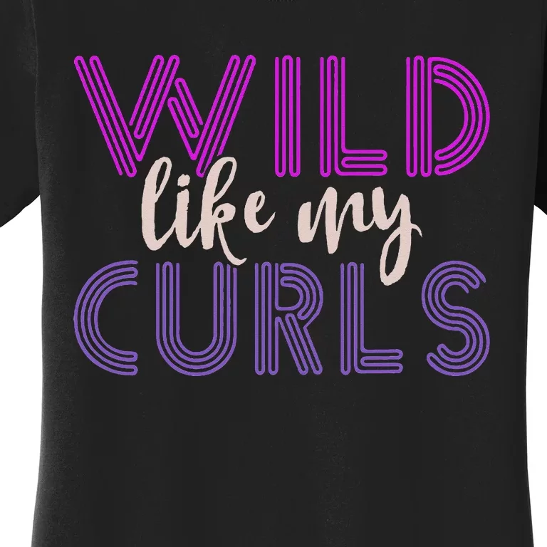 Wild Like My Curls Alfro Messy Curly Hair Woman Women's T-Shirt