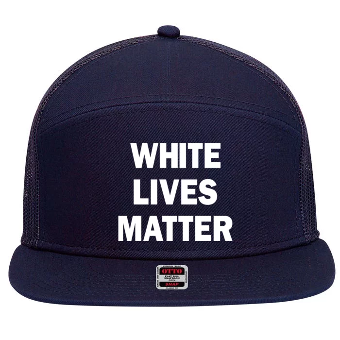 WHITE LIVES MATTER 7 Panel Mesh Trucker Snapback Hat