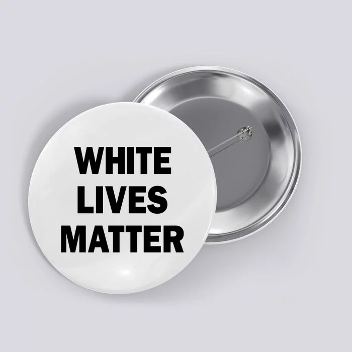 WHITE LIVES MATTER Button