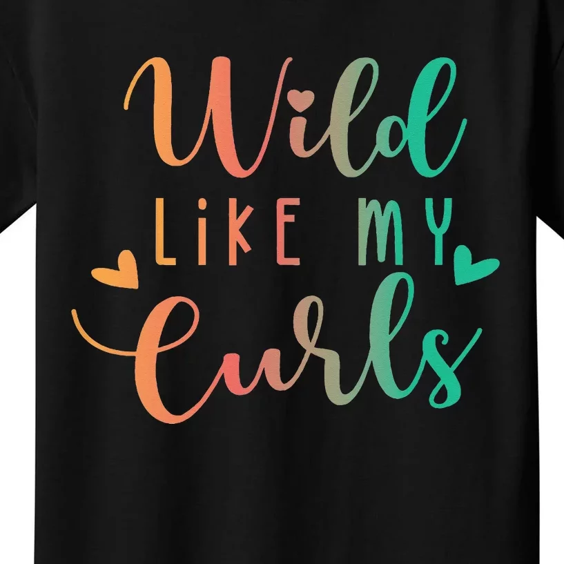 Wild Like My Curls Funny Curly Hair Le Tie Dye Kids T-Shirt