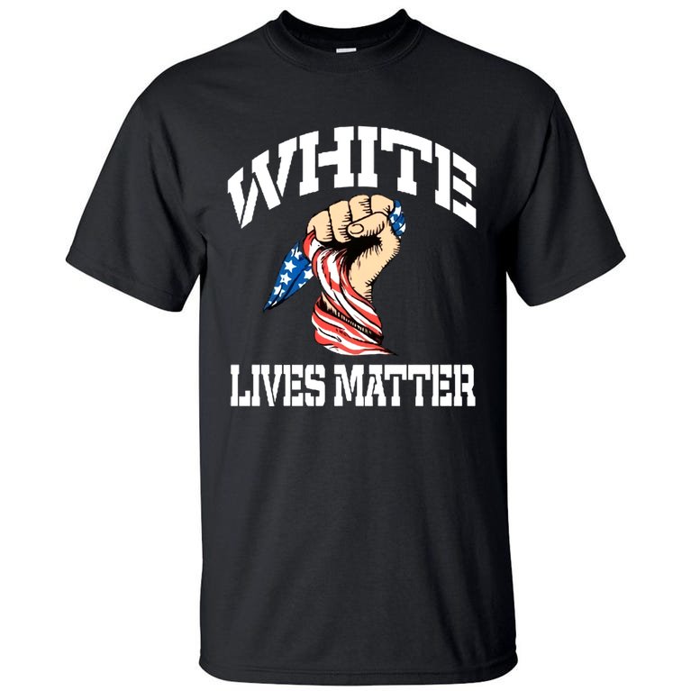 White Lives Matter Civil Rights Equality America Flag Tall T-Shirt
