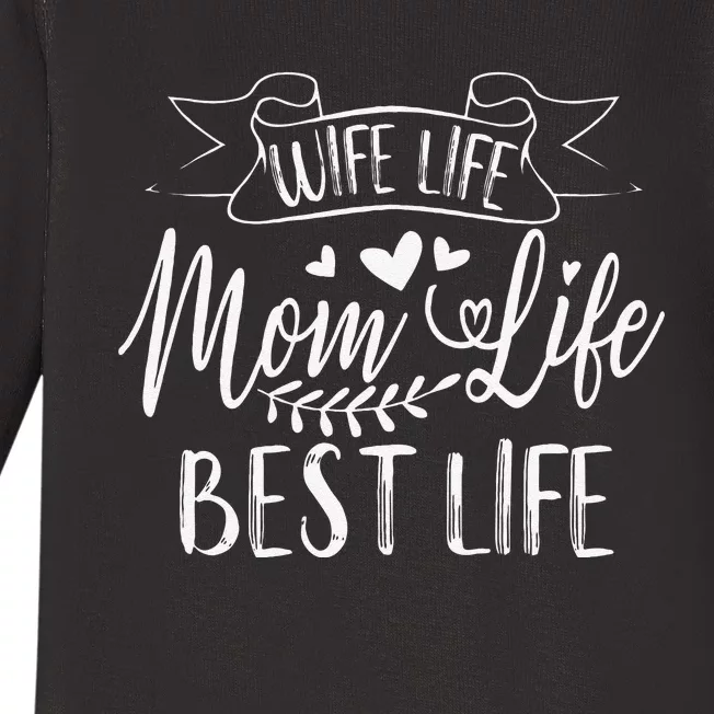 Wife Life Mom Life Best Life For Mother's Day Baby Long Sleeve Bodysuit