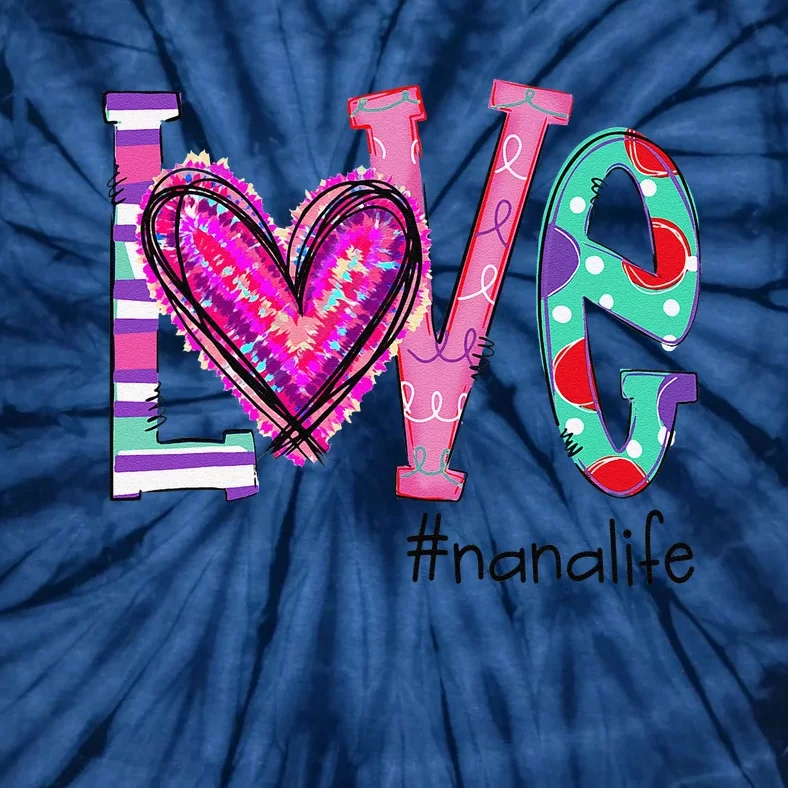 Womens Love Nana Life Of Hearts Valentine's Day Tie-Dye T-Shirt