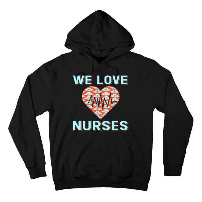 We Love Nurses Tall Hoodie