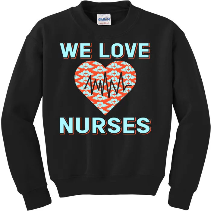 We Love Nurses Kids Sweatshirt