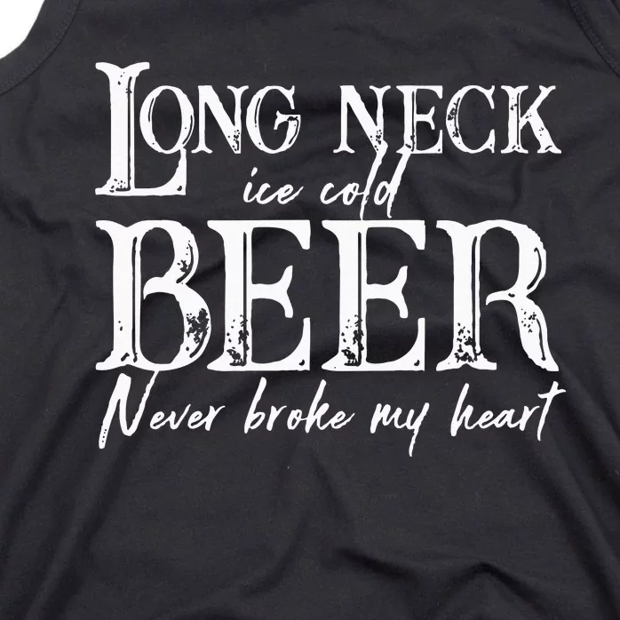 Womens Long Neck Ice Cold Beer Never Broke My Heart Tank Top