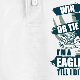 Win, Lose, Or Tie I'm A Eagles Fan Till I Die Dry Zone Grid Performance Polo