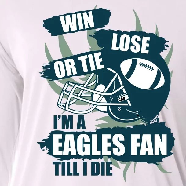 Win, Lose, Or Tie I'm A Eagles Fan Till I Die Cooling Performance Long Sleeve Crew