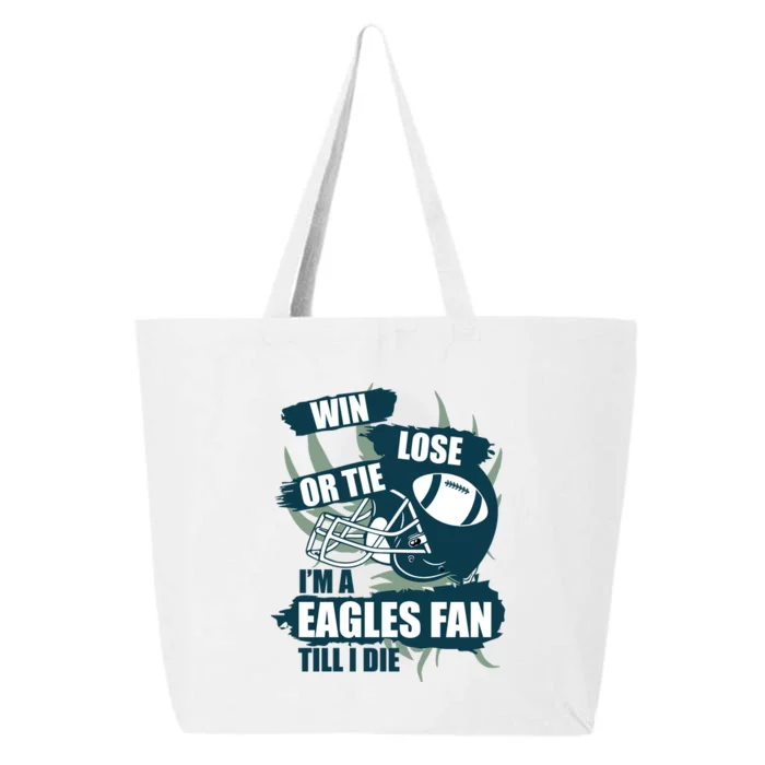 Win, Lose, Or Tie I'm A Eagles Fan Till I Die 25L Jumbo Tote