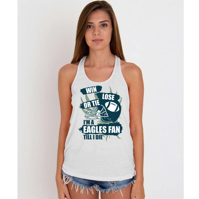 Win, Lose, Or Tie I'm A Eagles Fan Till I Die Women's Knotted Racerback Tank