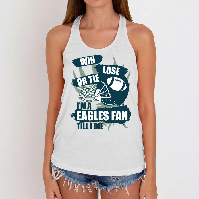 Win, Lose, Or Tie I'm A Eagles Fan Till I Die Women's Knotted Racerback Tank