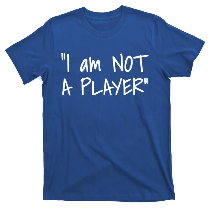 White Lie Party Funny Trending Memes IM Not A Player Gift T-Shirt