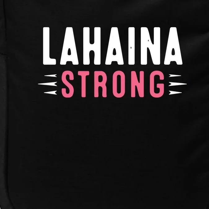 Wildfire Lahaina Pray For Lahaina Maui Hawaii Strong Gift Impact Tech Backpack