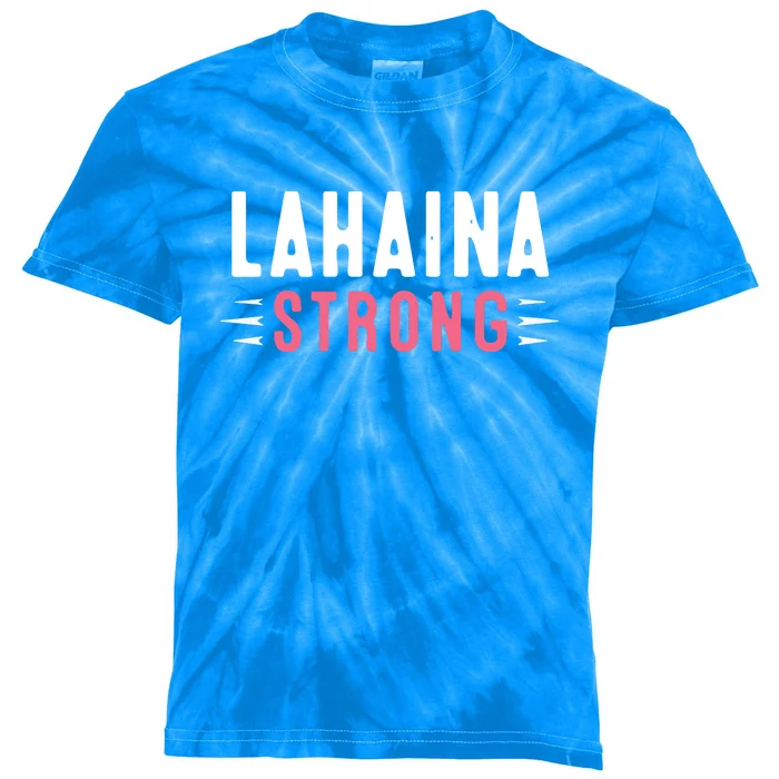 Wildfire Lahaina Pray For Lahaina Maui Hawaii Strong Gift Kids Tie-Dye T-Shirt